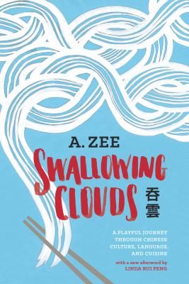 Swallowing Clouds: A Playful Journey Through Chinese Culture, Language, and Cuisine