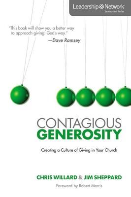 A Contagious Generosity: Creating a Culture of Giving in Your Church