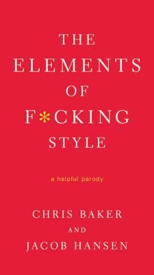 The Elements of F*cking Style: A Helpful Parody