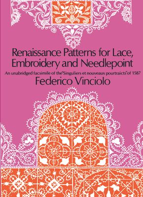 Renaissance Patterns for Lace, Embroidery and Needlepoint