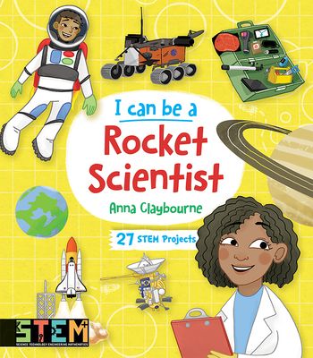 I Can Be a Rocket Scientist: Fun Stem Activities for Kids