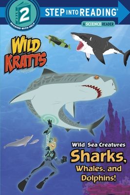 Step into Reading 2: Wild Kratts, Wild Sea Creatures, Sharks, Whales and Dolphins!