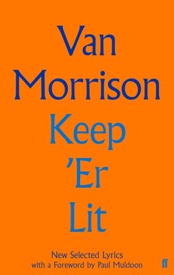 Keep 'er Lit: New Selected Lyrics