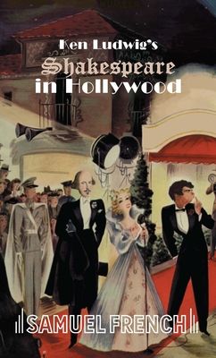 Ken Ludwig's Shakespeare in Hollywood