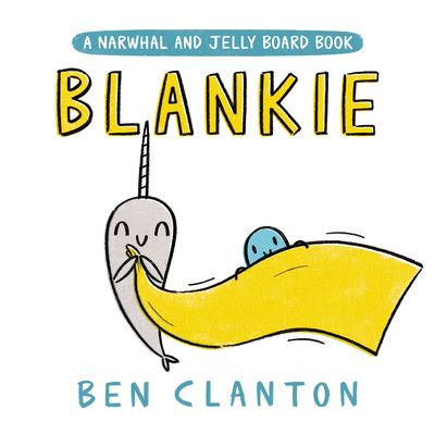 A Narwhal and Jelly Board Book: Blankie