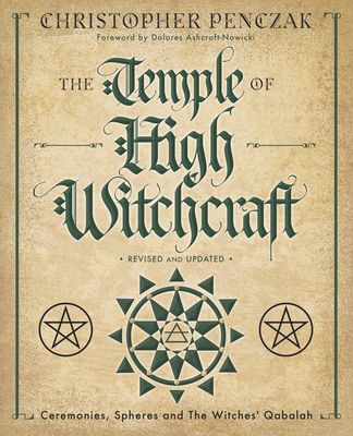 The Temple of High Witchcraft: Ceremonies, Spheres and the Witches' Qabalah