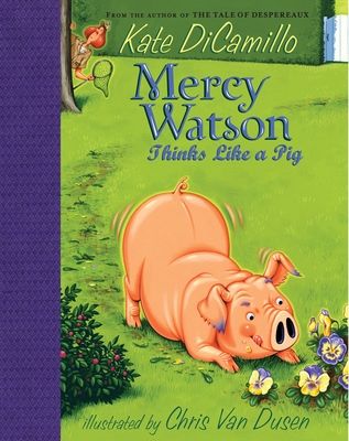 Mercy Watson Thinks Like a Pig: (A Funny and Heartwarming Chapter Book about a Lovable, Toast-Eating Pig - Perfect for Early Readers and Kids Ages 5-8