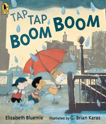 Tap Tap Boom Boom: (A Rhyming Rainy Day Read-Aloud for Toddlers and Preschoolers)