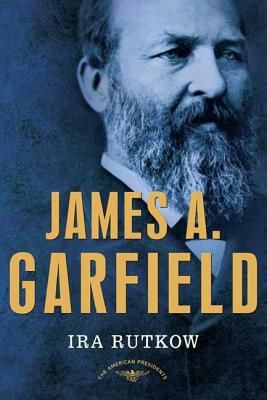 James A. Garfield: The American Presidents Series: The 20th President, 1881