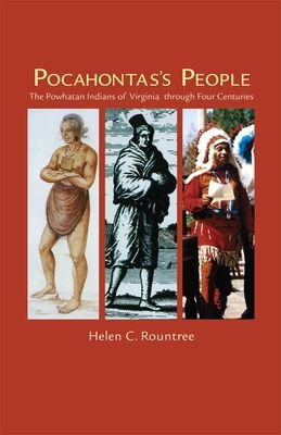 Pocahontas's People: The Powhatan Indians of Virginia Through Four Centuries Volume 196