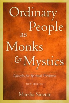 Ordinary People as Monks & Mystics (New Edition): Lifestyles for Spiritual Wholeness