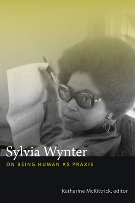 Sylvia Wynter: On Being Human as PRAXIS