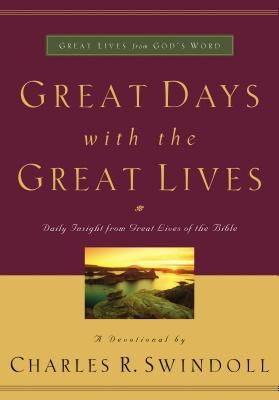 Great Days with the Great Lives: Daily Insight from Great Lives of the Bible (a 365-Day Devotional)