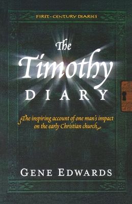 The Timothy Diary: A First-Century Narrative of Paul's Third Journey