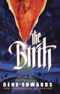 The Birth: The Birth: A Novel of Heaven and the Nativity