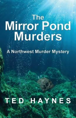 The Mirror Pond Murders: A Northwest Murder Mystery