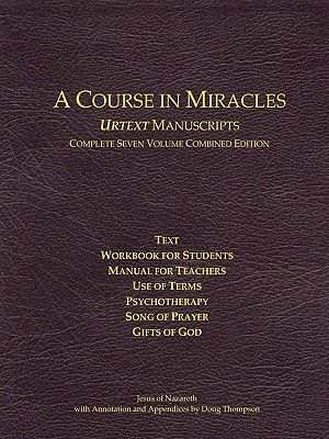 A Course In Miracles Urtext Manuscripts Complete Seven Volume Combined Edition