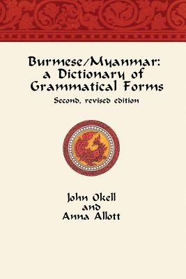 Burmese/Myanmar: a Dictionary of Grammatical Forms
