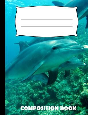 Composition Book: Dolphin Composition Notebook Wide Ruled