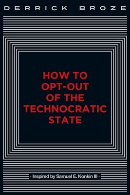 How to Opt-Out of the Technocratic State