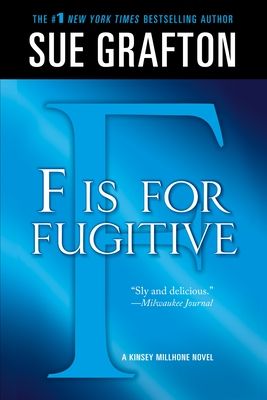 F Is for Fugitive: A Kinsey Millhone Mystery