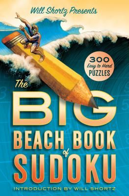 Will Shortz Presents The Big Beach Book of Sudoku