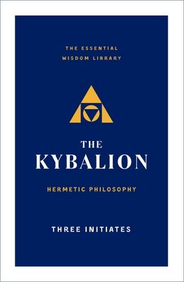 The Kybalion: Hermetic Philosophy