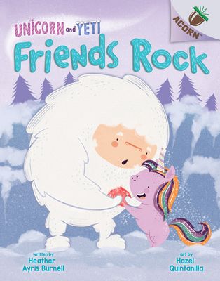 Friends Rock: An Acorn Book (Unicorn and Yeti #3)