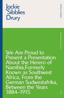 We are Proud to Present a Presentation About the Herero of Namibia, Formerly Known as Southwest Africa, From the German Sudwestafrika, Between the Yea