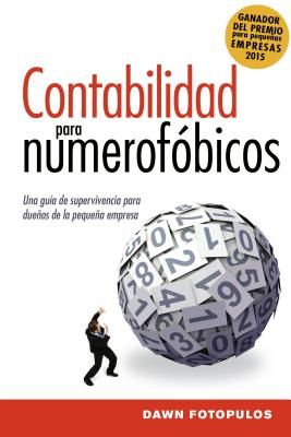 El Contabilidad para numerof��bicos: Una gu��a de supervivencia para propietarios de peque��as empresas = Ac
