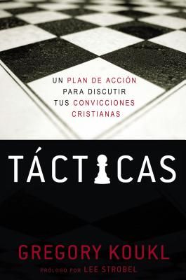 El T��cticas: Un plan de acci��n para debatir tus convicciones cristianas