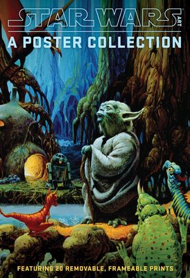 Star Wars Art: A Poster Collection, Featuring 20 Removable, Frameable Prints