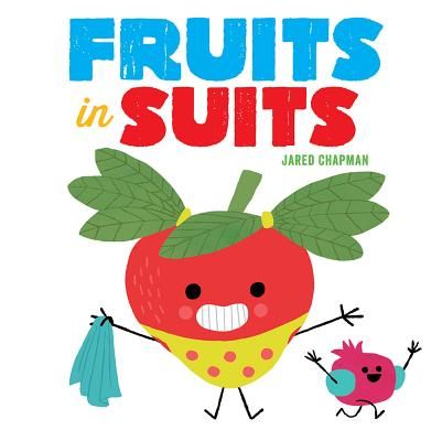 Fruits in Suits: A Funny Summer Board Book for Toddlers