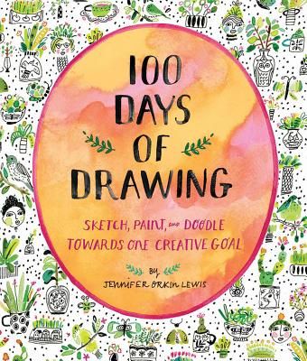 100 Days of Drawing Guided Sketchbook: Sketch, Paint, and Doodle Towards One Creative Goal