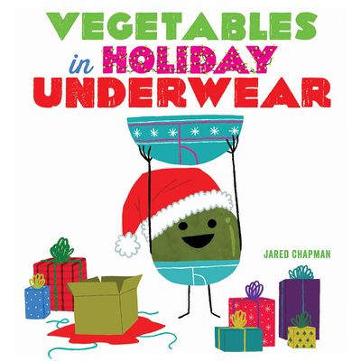 Vegetables in Holiday Underwear: A Funny Christmas Book for Toddlers