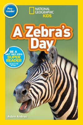 National Geographic Readers Pre-Reader: A Zebra's Day