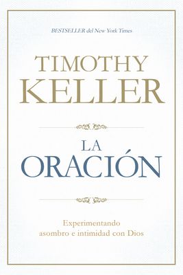 La Oración: Experimentando Asombro E Intimidad Con Dios
