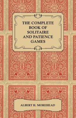 The Complete Book of Solitaire and Patience Games