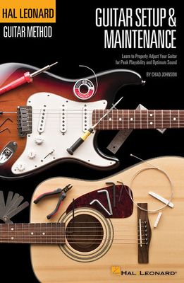 Hal Leonard Guitar Method: Guitar Setup & Maintenance
