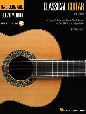 Hal Leonard Classical Guitar Method (Tab Edition): Beginner Guide for Learning Classical Guitar Step-By-Step Lessons with Tab, Notation and Online Aud