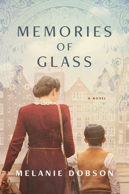 Memories of Glass: A Dual-Timeline Novel of WWII Resistance Work and Present-Day Secrets