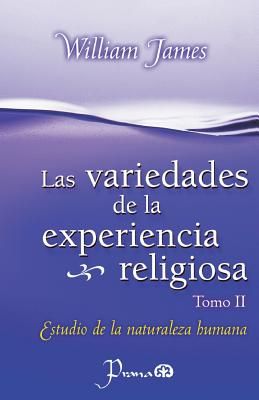 Las Variedades de la experiencia religiosa: Estudio de la naturaleza humana