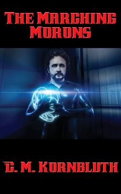 The Marching Morons: A Positronic Book