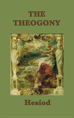 The Theogony: The Foundational Greek Myth of the Creation of the Gods