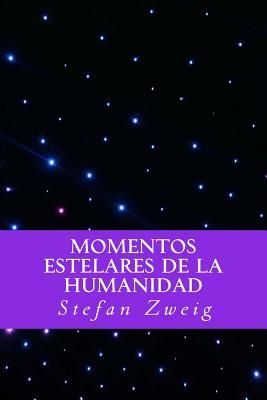Momentos Estelares de la Humanidad (Spanish Editio)