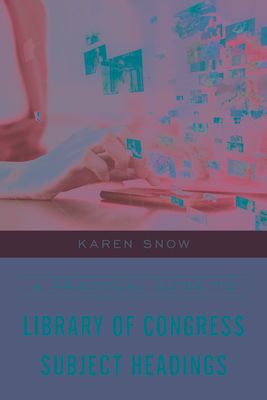 Practical Guide to Library of Congress Subject Headings