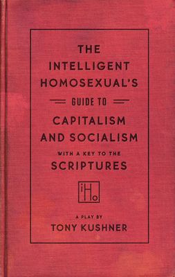 The Intelligent Homosexual's Guide to Capitalism and Socialism with a Key to the Scriptures