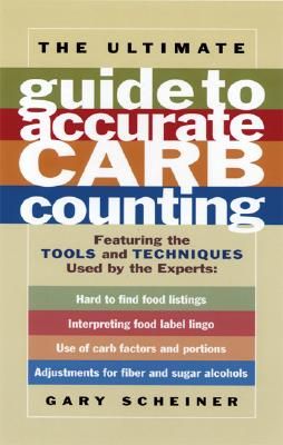 The Ultimate Guide to Accurate Carb Counting: Featuring the Tools and Techniques Used by the Experts