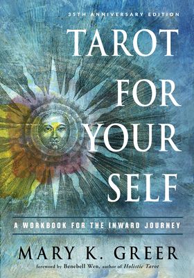 Tarot for Your Self: A Workbook for the Inward Journey (35th Anniv. Ed.)