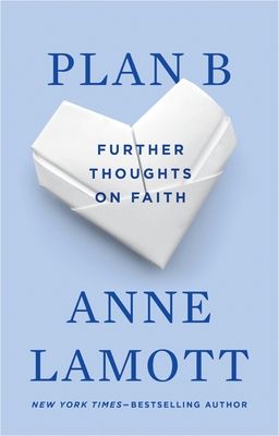 Plan B: Further Thoughts on Faith